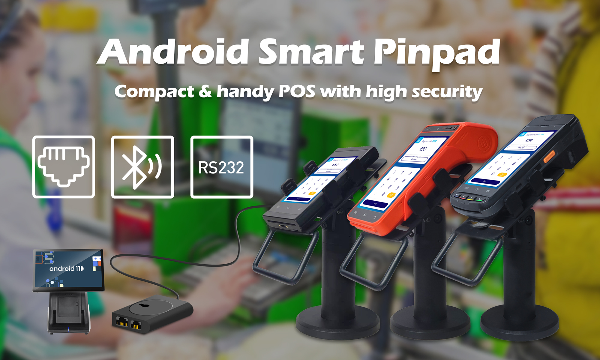 Android Smart Pinpad, a compact and handy POS with high security features